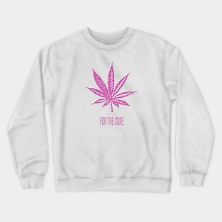 Cannabis For The Cure Crewneck Sweatshirt